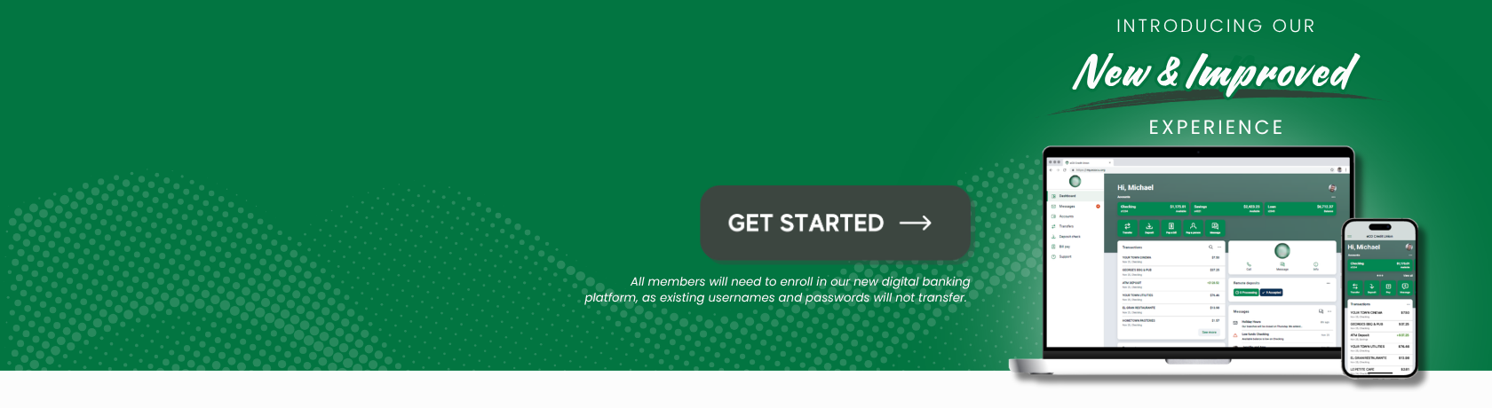 Introducing Our New and Improved Experience. Get Started