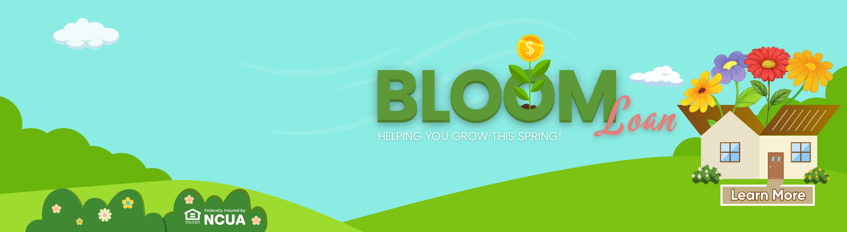 Bloom Loan. Helping you grow this Spring. Learn More