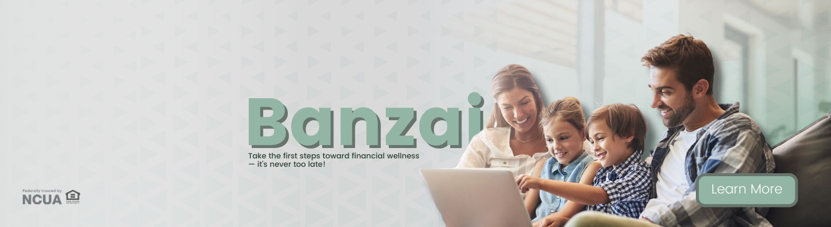 Banzai. Take the first steps toward financial wellness— it's never too late!. Learn more